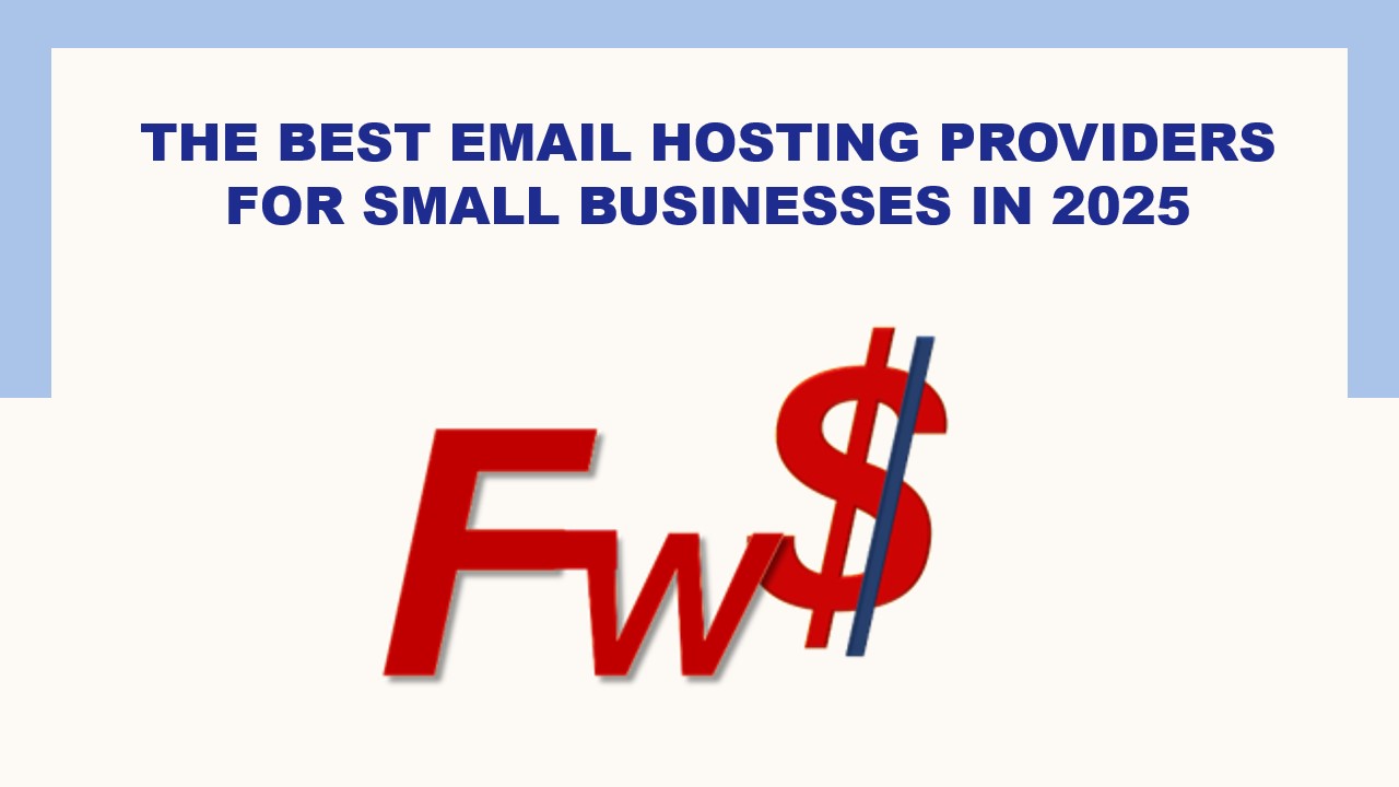 The Best Email Hosting Providers for Small Businesses in 2025